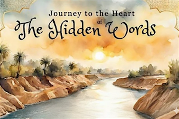 Journey to the Heart of the Hidden Words (with Community BBQ)